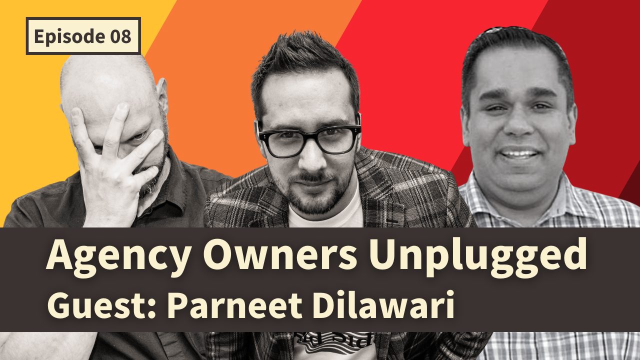 Agency Owners Unplugged: Q&A with Chris, Jordan & Parneet