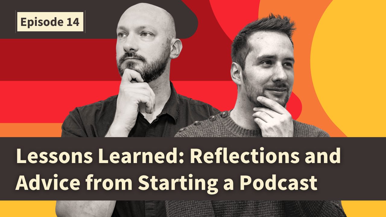 Lessons Learned: Reflections and Advice from Starting a Podcast